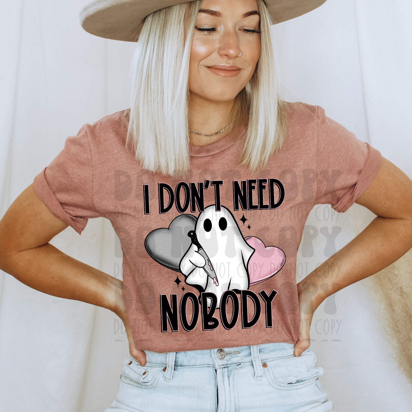 I DON'T NEED NOBODY - DTF TRANSFER