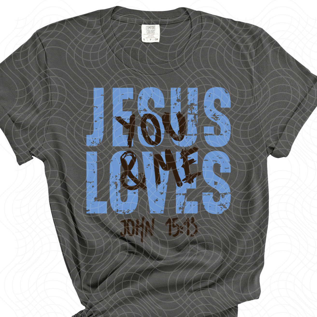 JESUS LOVES YOU AND ME - DTF TRANSFER