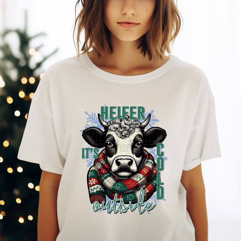 HEIFER ITS COLD OUTSIDE - DTF TRANSFER