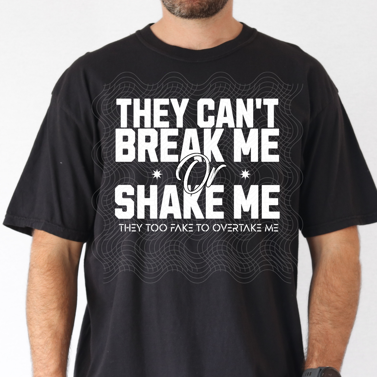 THEY CAN'T BREAK ME WHT - DTF TRANSFER