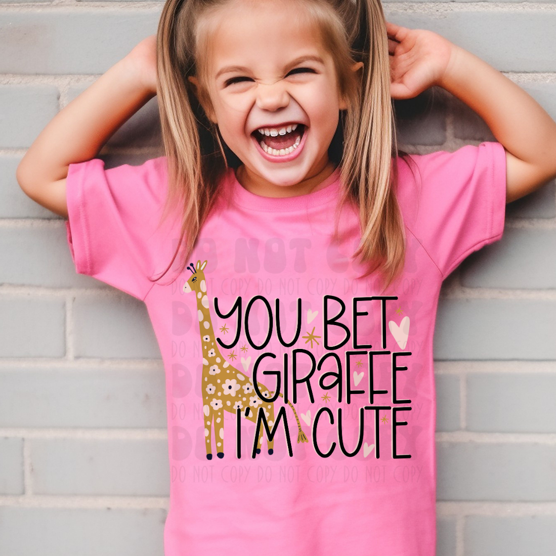 YOU BET GIRAFFE IM CUTE - DTF TRANSFER