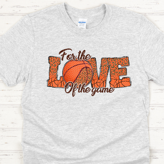 FOR THE LOVE OF THE GAME BASKETBALL - DTF TRANSFER