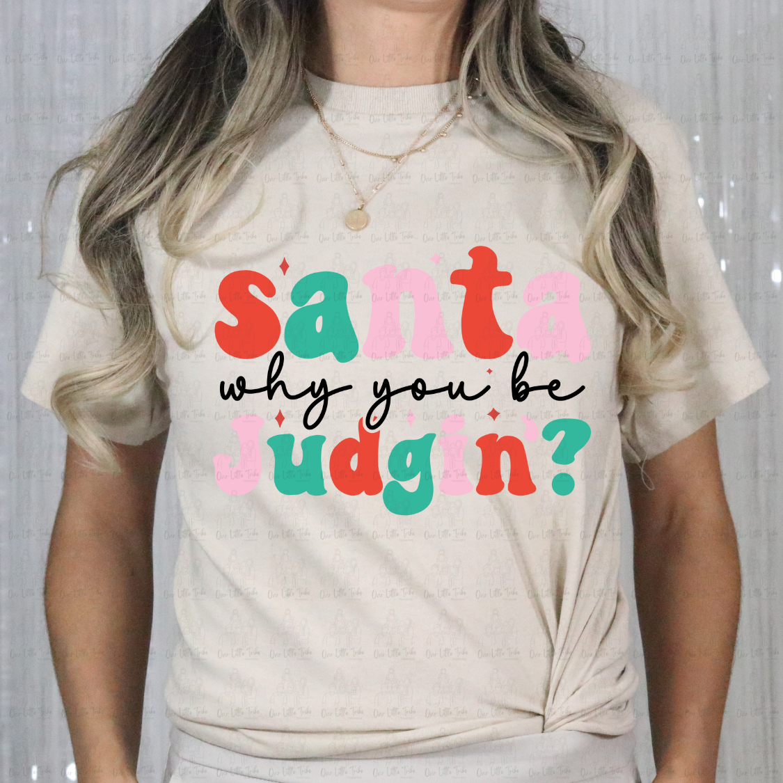 SANTA WHY YOU BE JUDGIN RED/GREEN/PINK - DTF TRANSFER