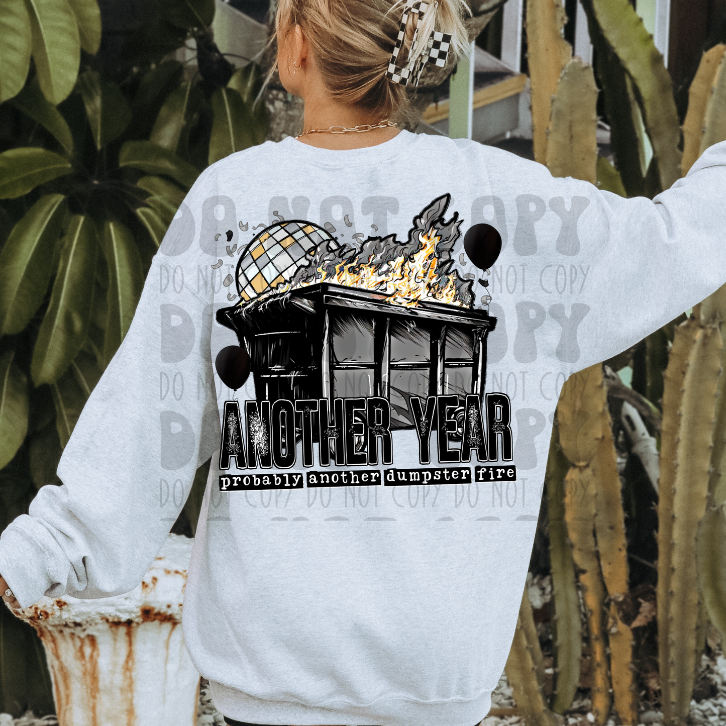 ANOTHER YEAR, ANOTHER DUMPSTER FIRE - DTF TRANSFER