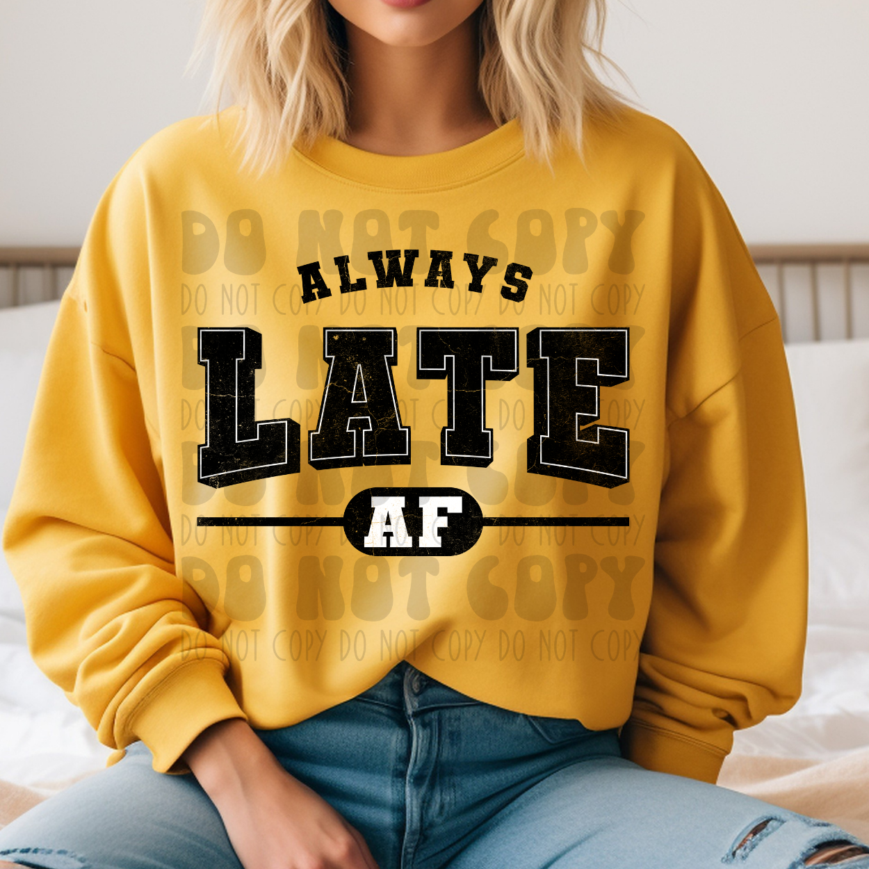 ALWAYS LATE AF - DTF TRANSFER