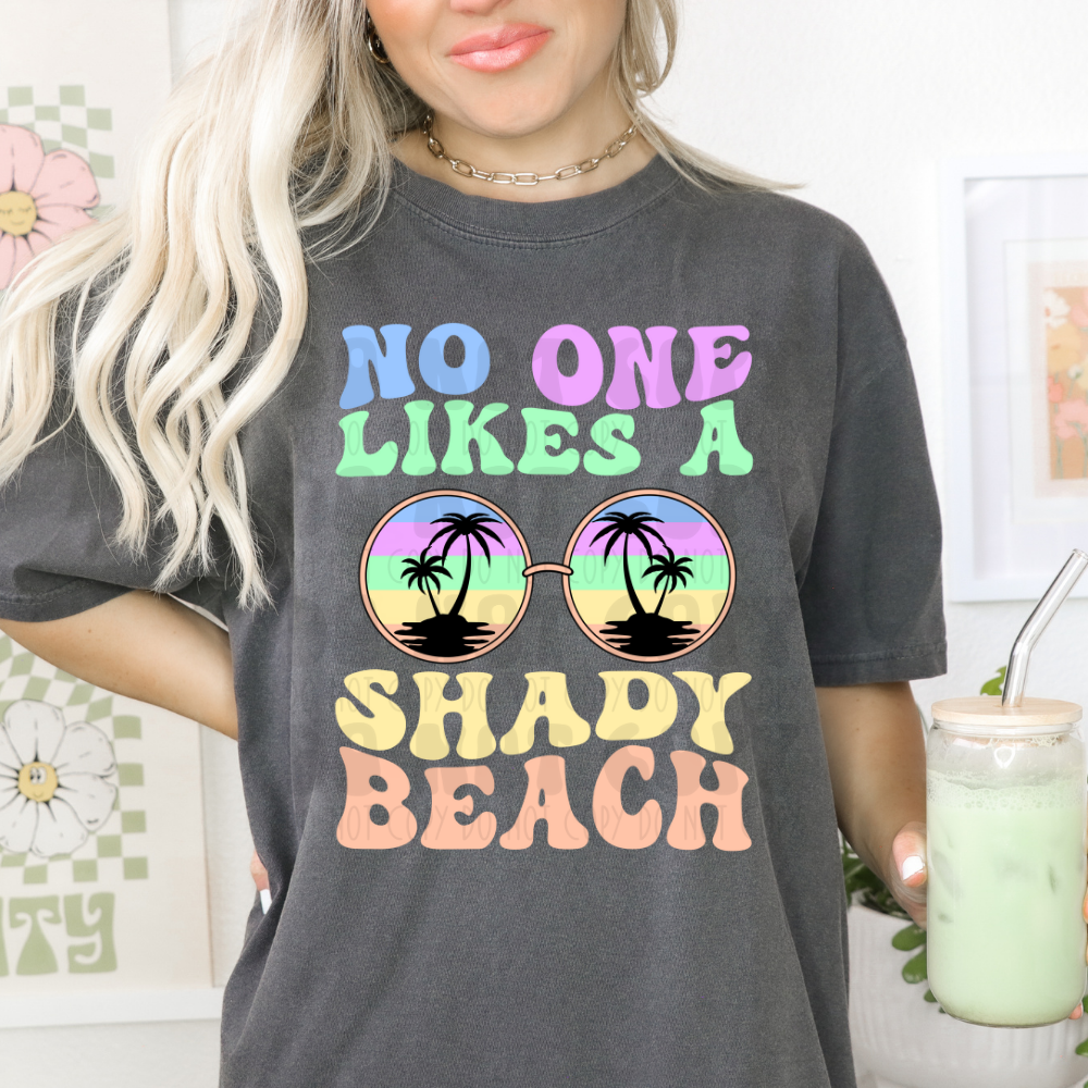 NO ONES LIKES A SHADY BEACH COLORFUL SUNGLASSES - DTF TRANSFER