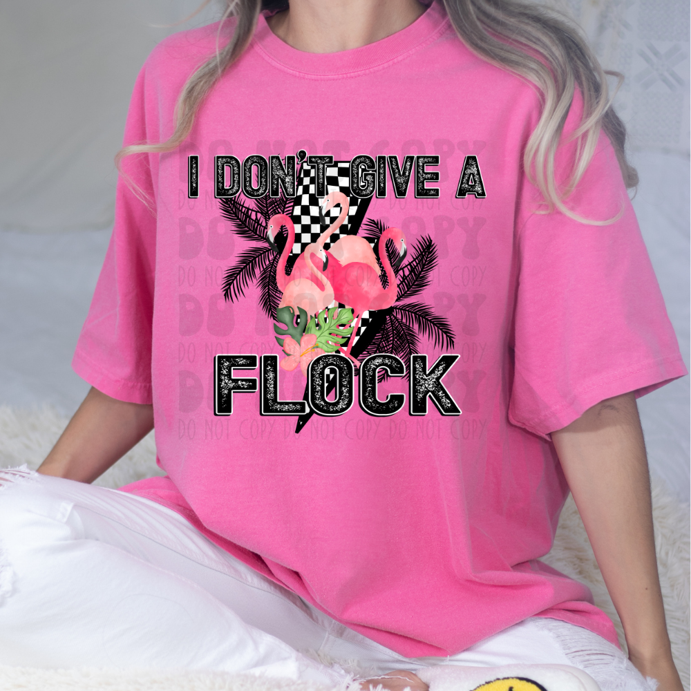 I DONT GIVE A FLOCK - DTF TRANSFER