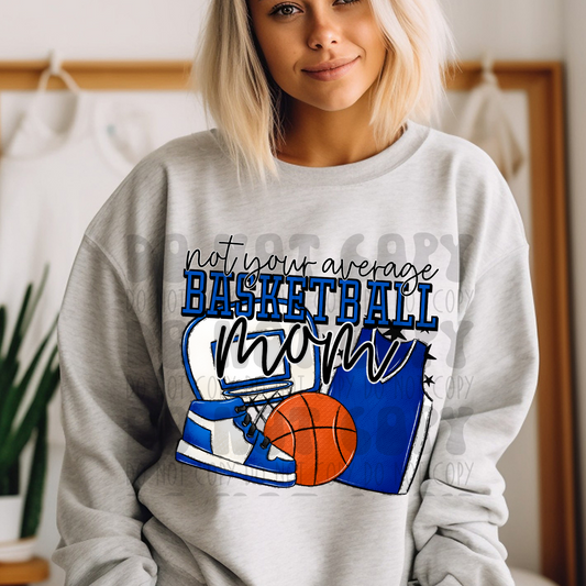 NOT YOUR AVERAGE BASKETBALL MOM - BLUE - DTF TRANSFER