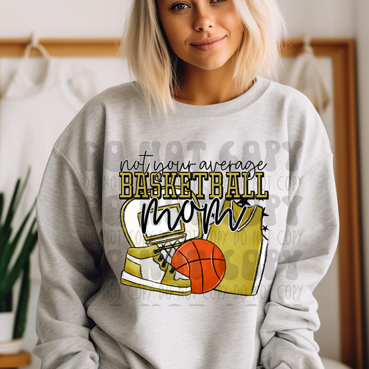 NOT YOUR AVERAGE BASKETBALL MOM - GOLD - DTF TRANSFER