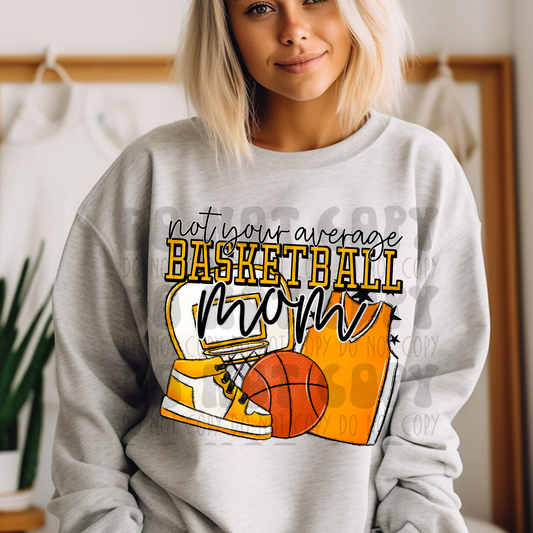 NOT YOUR AVERAGE BASKETBALL MOM - YELLOW GOLD - DTF TRANSFER