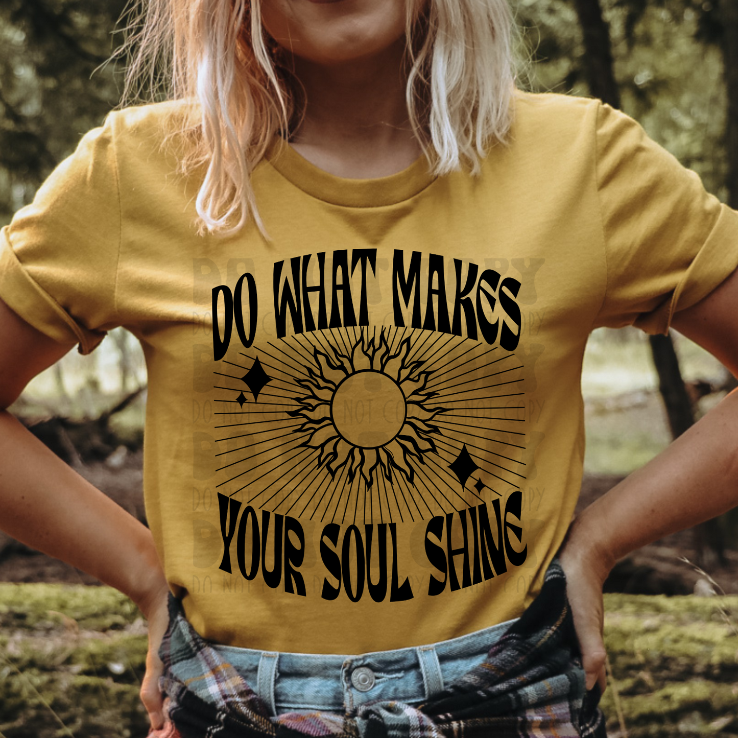 DO WHAT MAKES YOUR SOUL SHINE - DTF TRANSFER