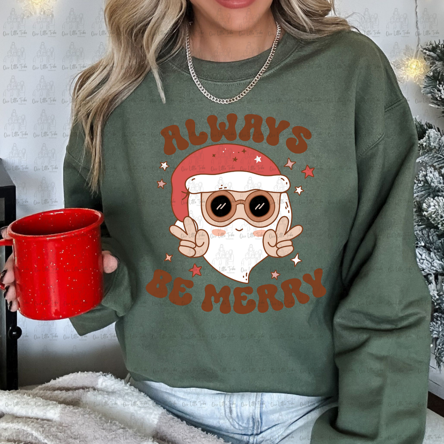 ALWAYS BE MERRY - DTF TRANSFER