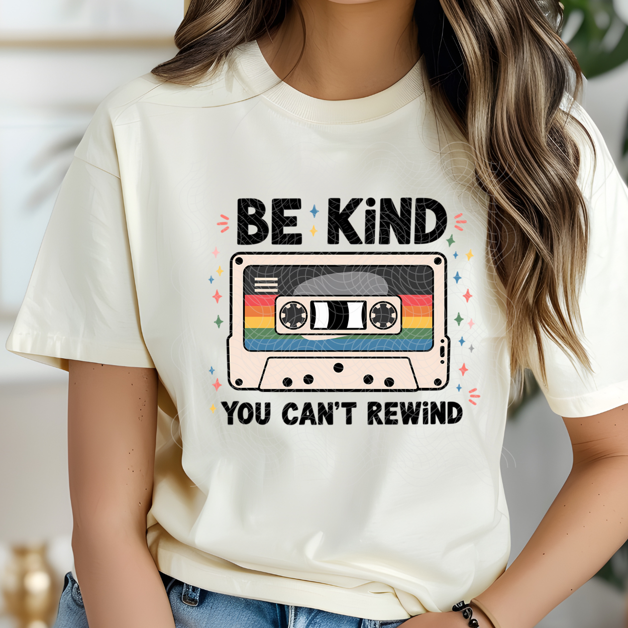 BE KIND, YOU CAN'T REWIND - DTF TRANSFER