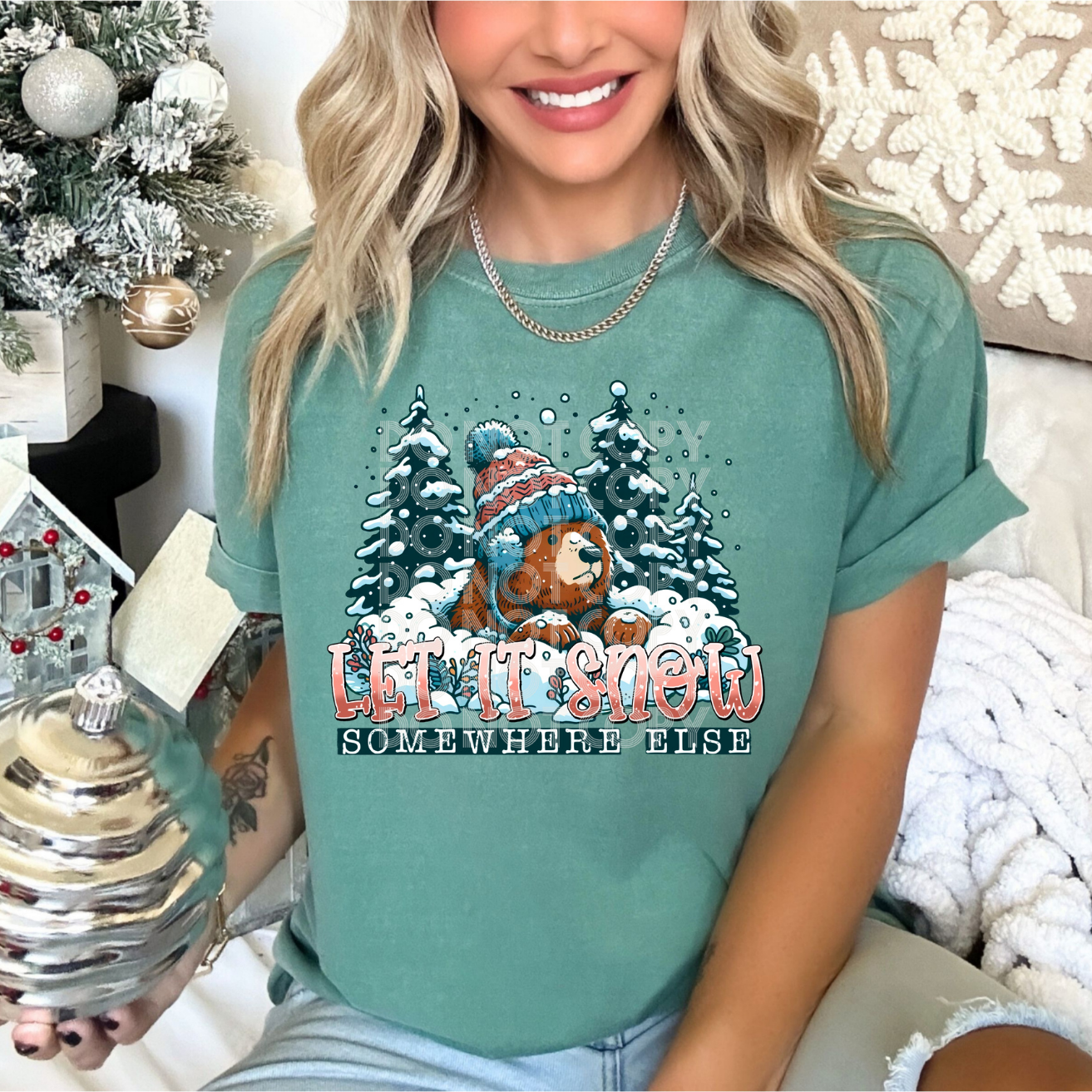 LET IT SNOW SOMEWHERE ELSE - DTF TRANSFER