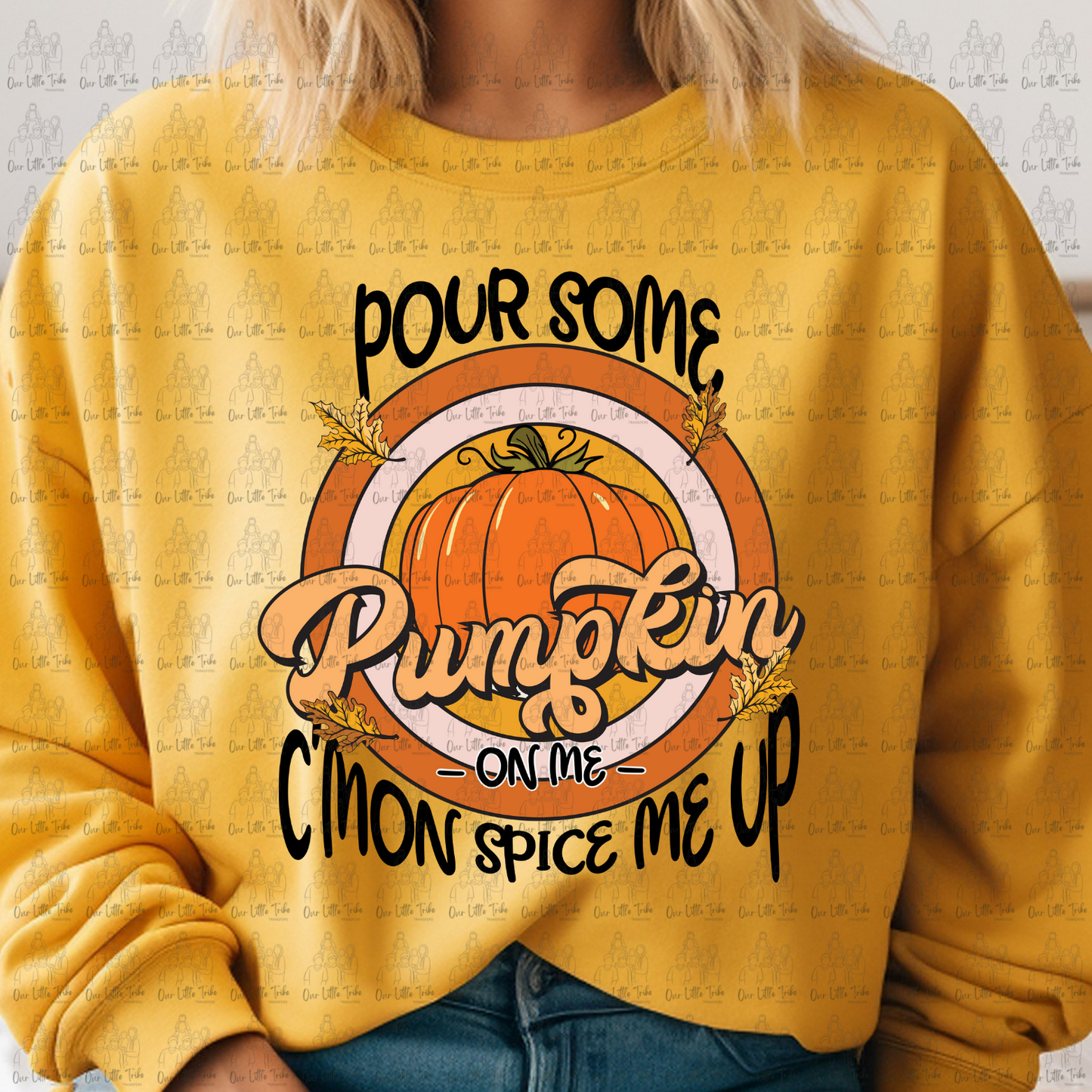POUR SOME PUMPKIN ON ME - NO GRUNGE - DTF TRANSFER