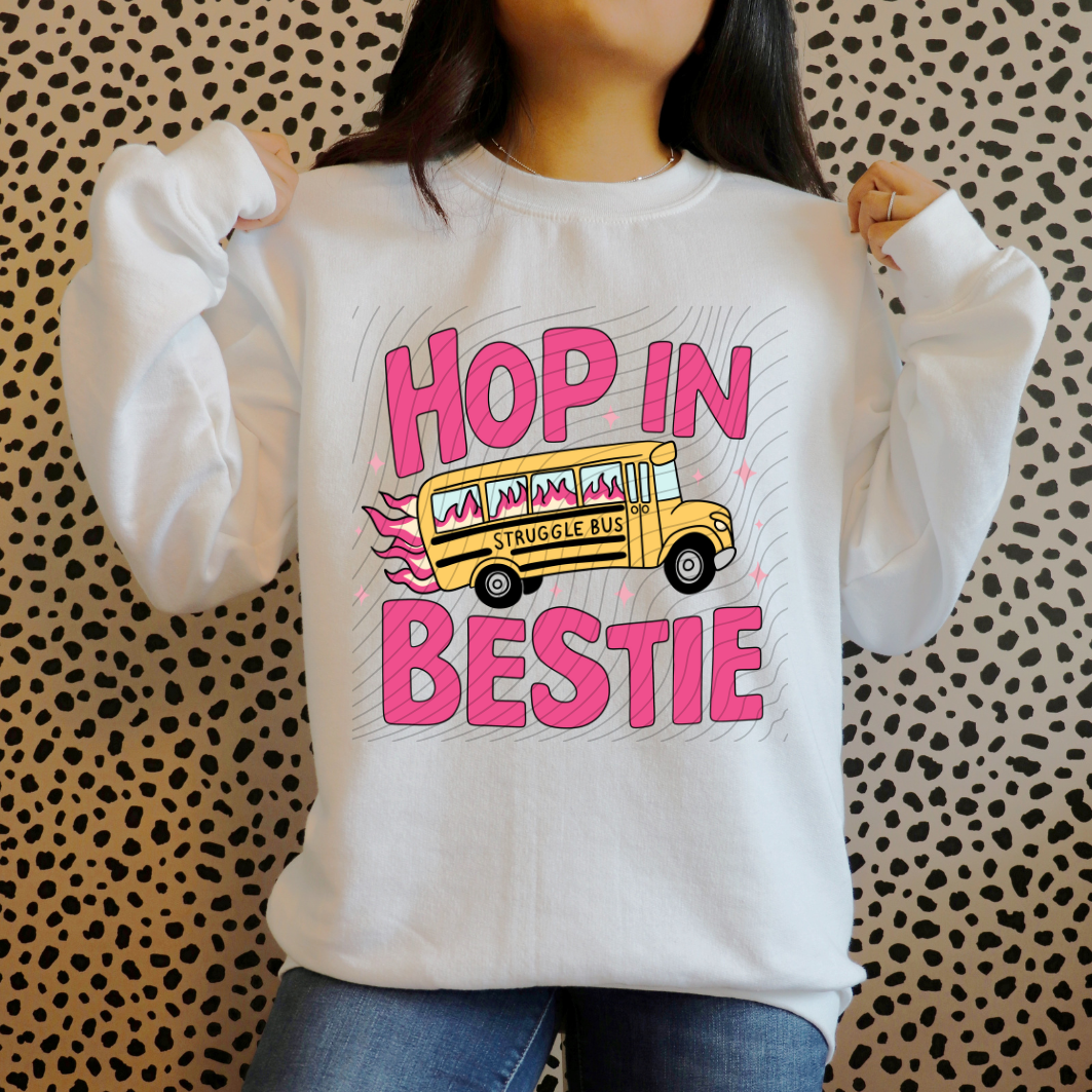 HOP IN BESTIE STRUGGLE BUS - DTF TRANSFER