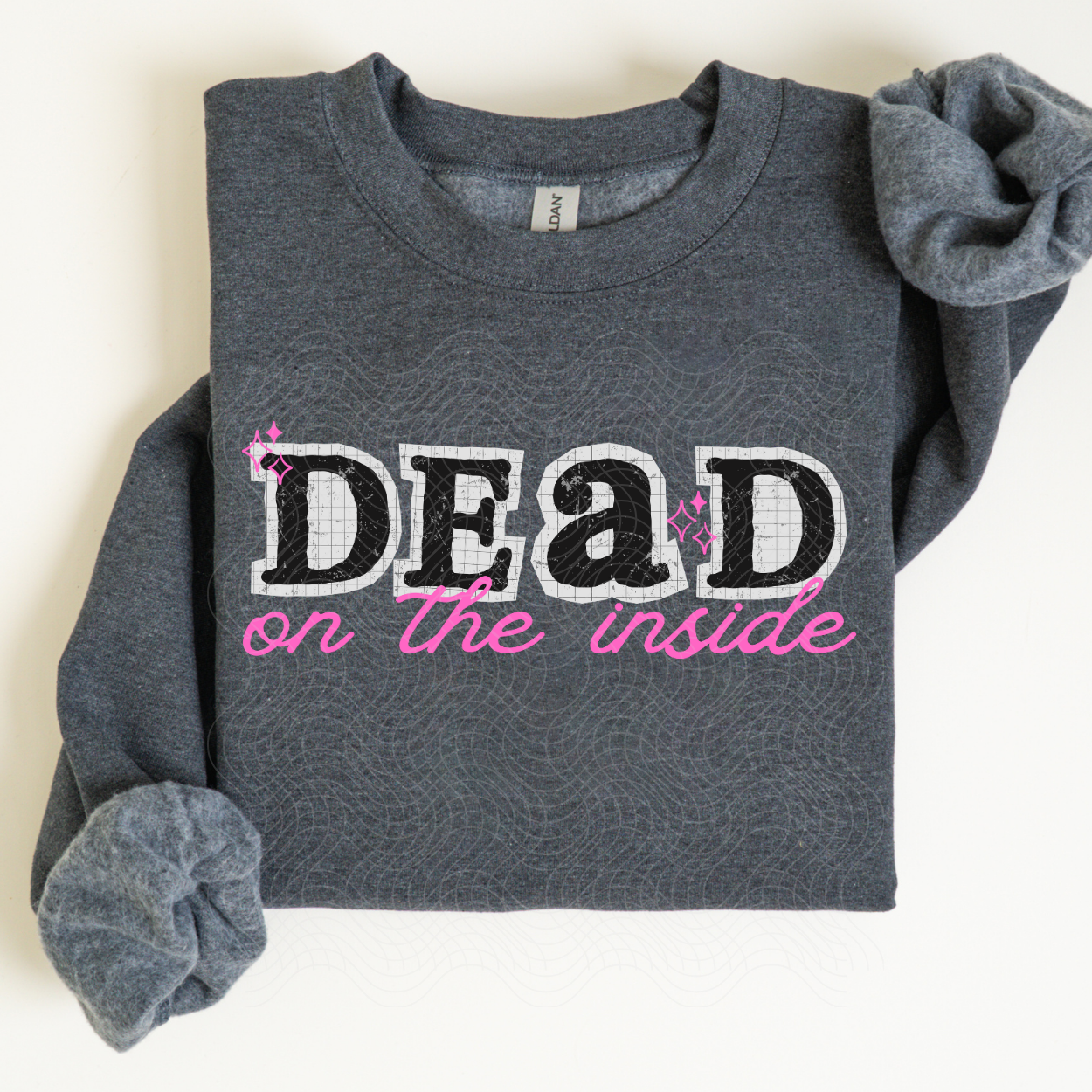 DEAD ON THE INSIDE - DTF TRANSFER