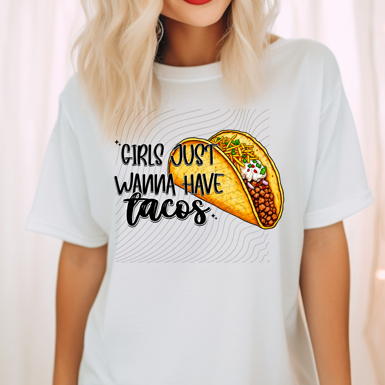GIRLS JUST WANNA HAVE TACOS - DTF TRANSFER