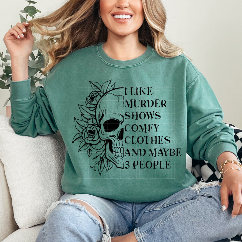 MURDER SHOWS, COMFY CLOTHES - DTF TRANSFER