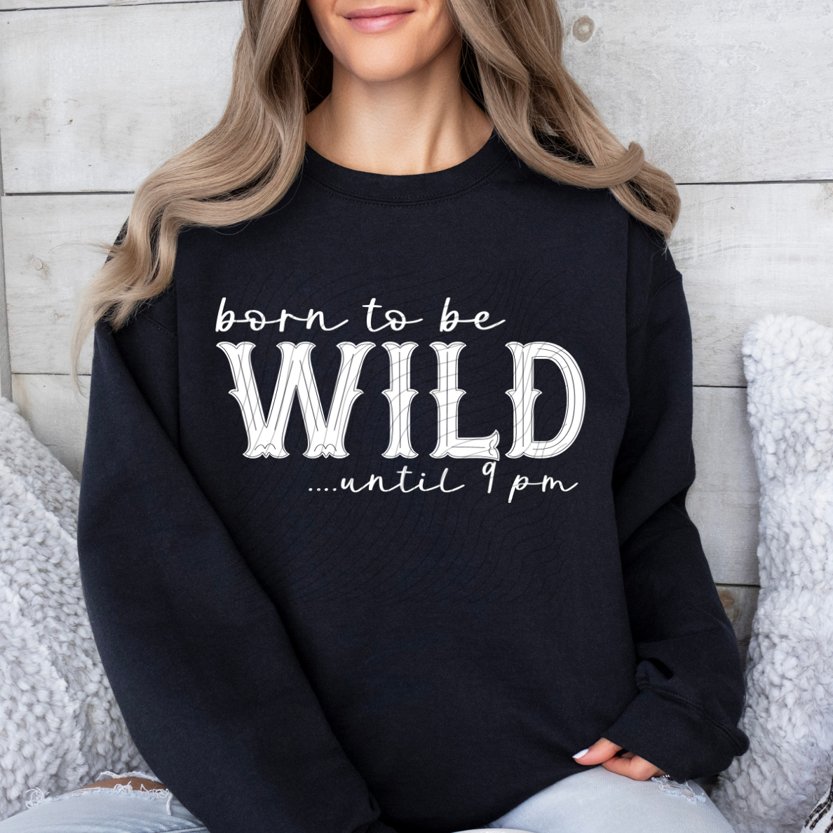 WILD UNTIL 9 PM WHITE - DTF TRANSFER