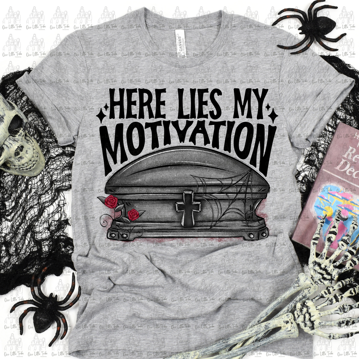 HERE LIES MY MOTIVATION - DTF TRANSFER