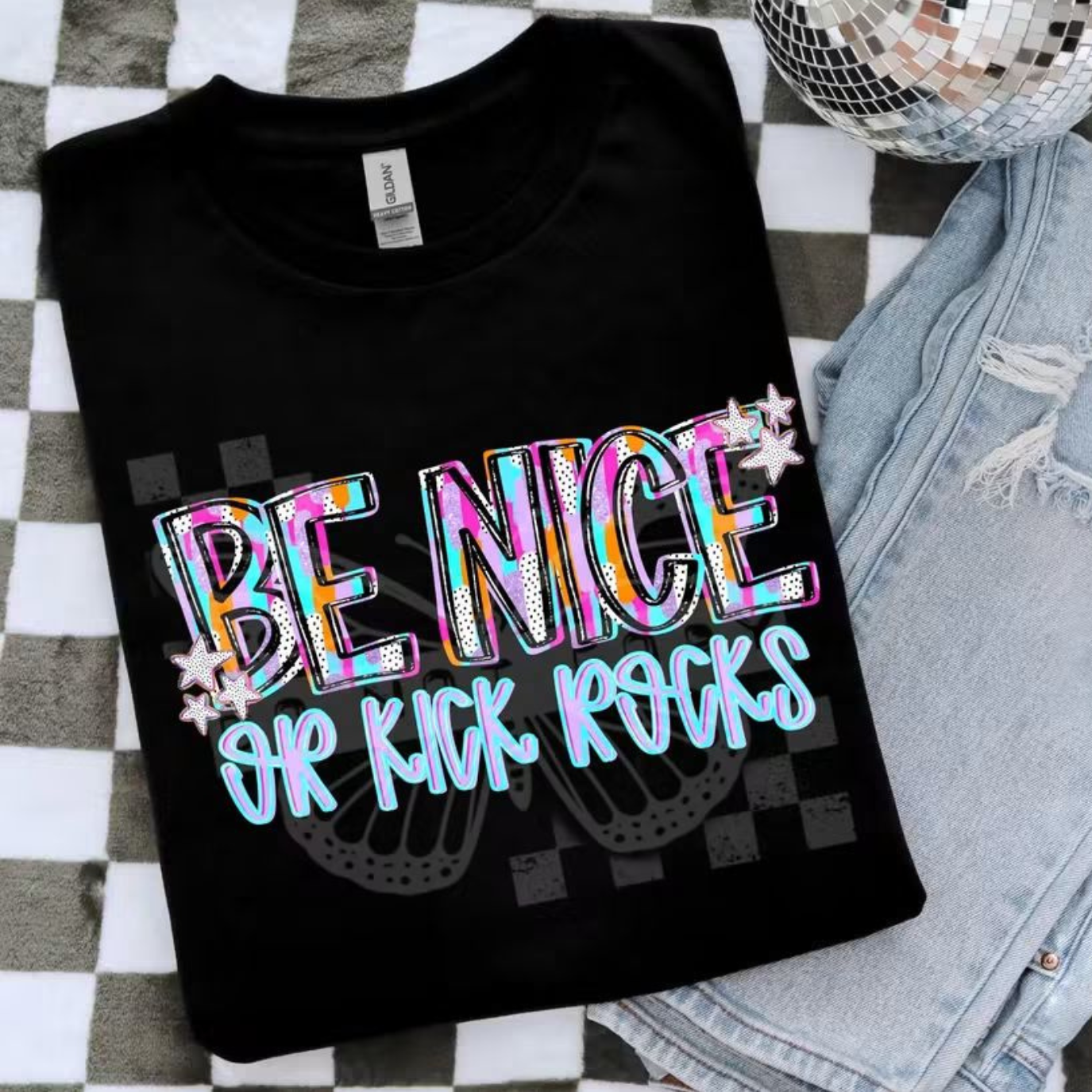 BE NICE OR KICK ROCKS - DTF TRANSFER