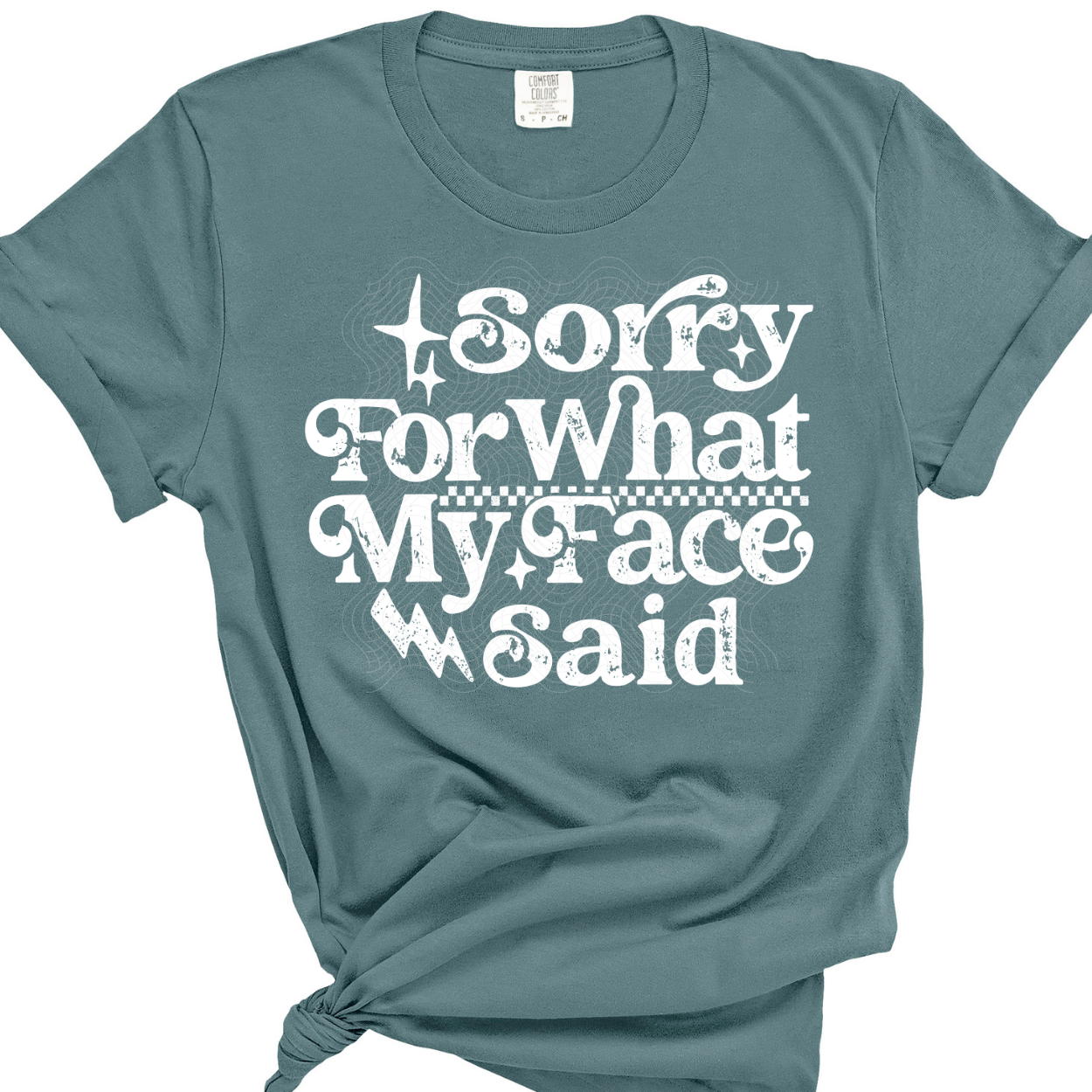 SORRY FOR WHAT MY FACE SAID WHITE - DTF TRANSFER