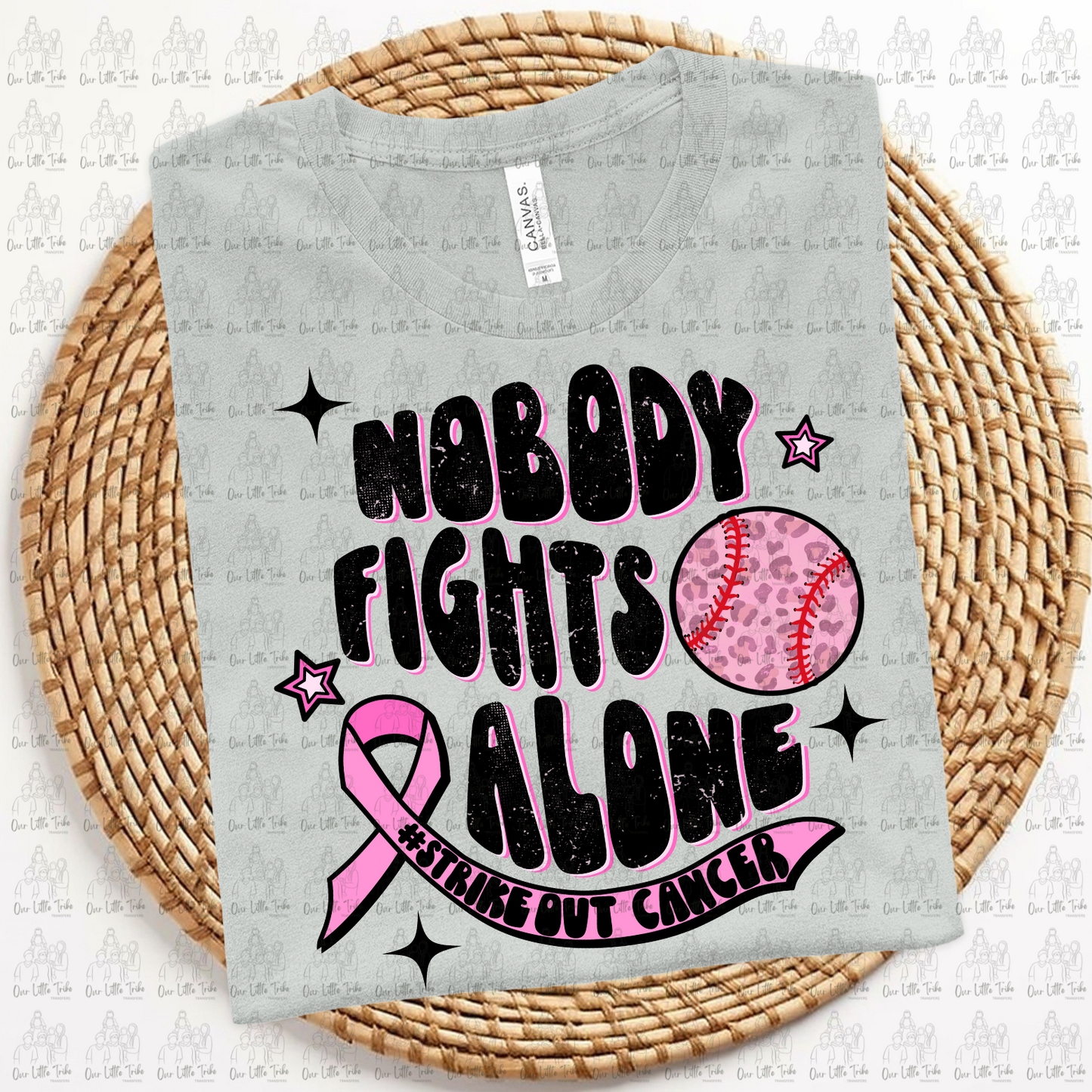 NOBODY FIGHTS ALONE BASEBALL/SOFTBALL - DTF TRANSFER