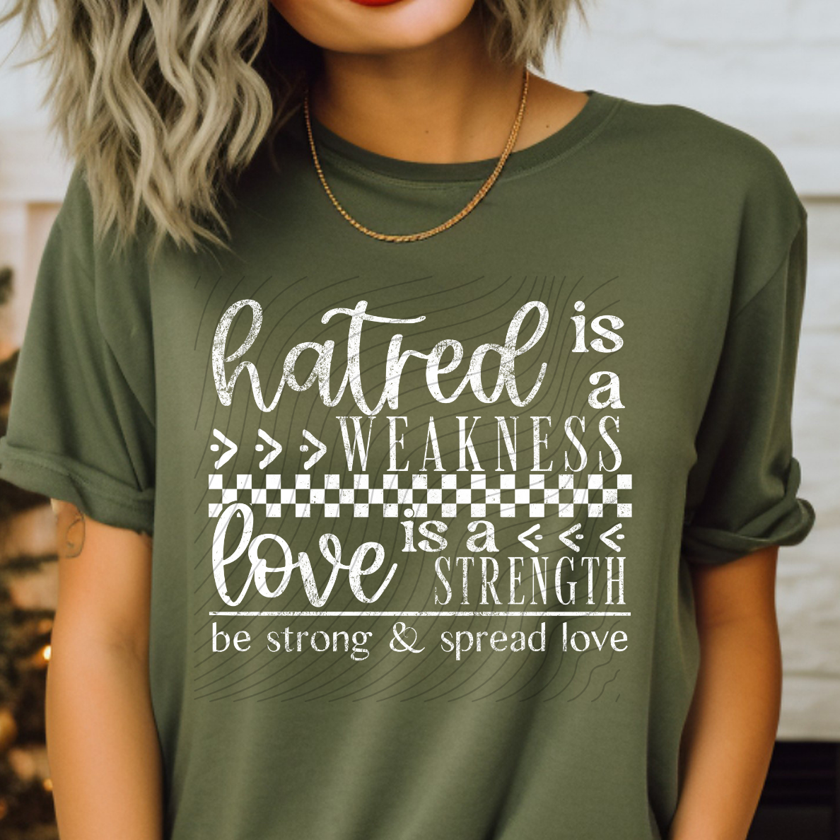 HATRED IS A WEAKNESS WHT DISTRESSED - DTF TRANSFER