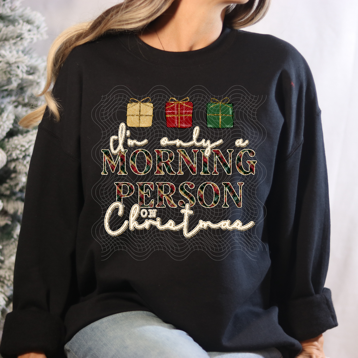 ONLY A MORNING PERSON ON CHRISTMAS - DTF TRANSFER