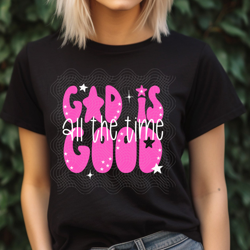 GOD IS GOOD ALL THE TIME - DTF TRANSFER
