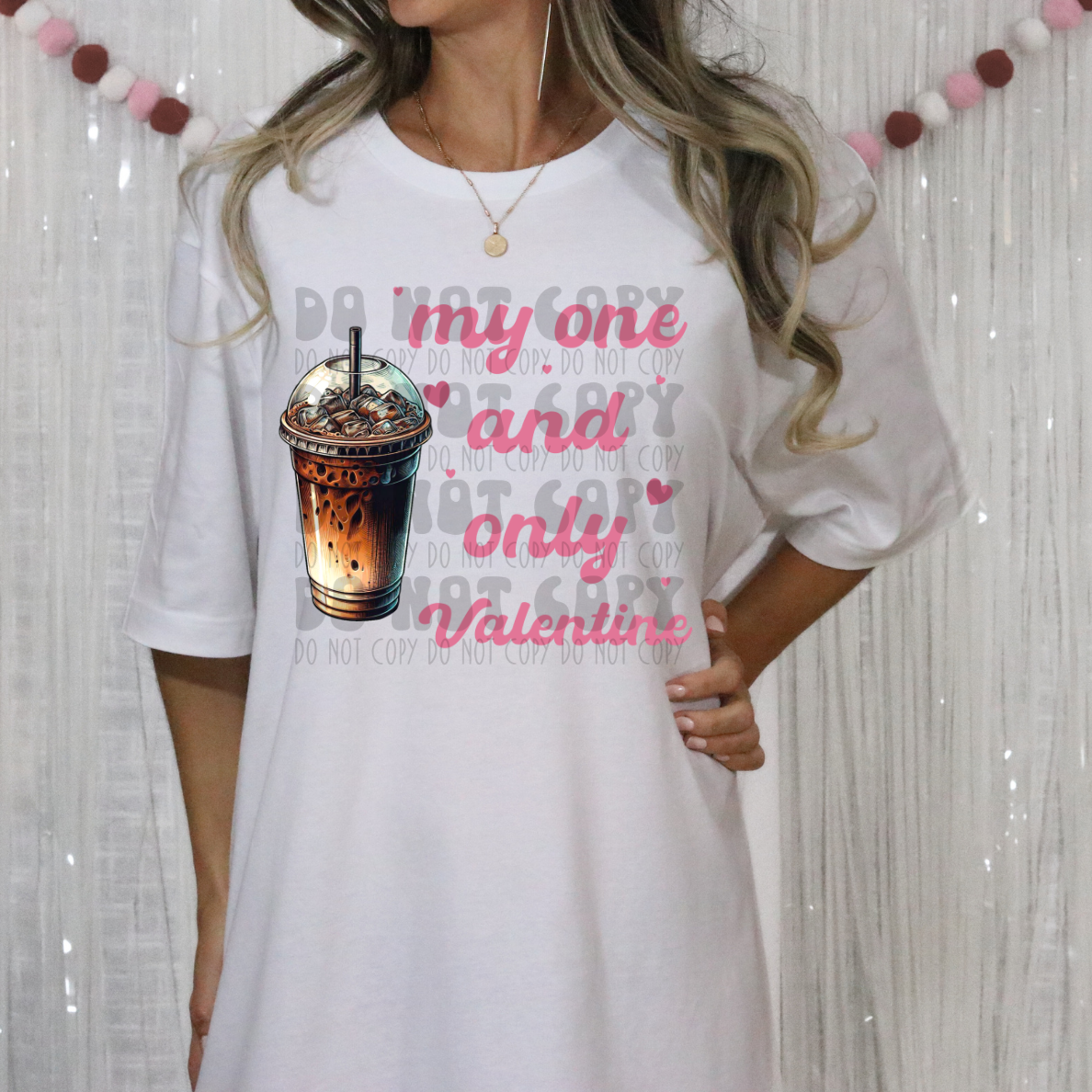 ONE AND ONLY VALENTINE COFFEE - DTF TRANSFER