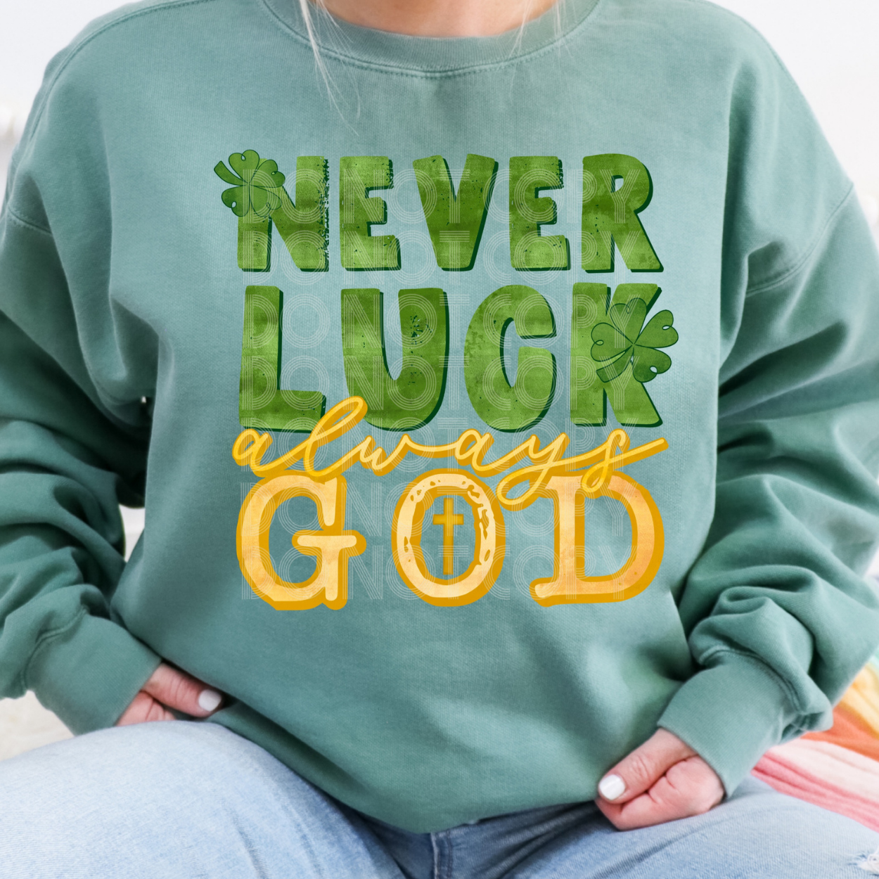 NEVER LUCK, ALWAYS GOD - DTF TRANSFER
