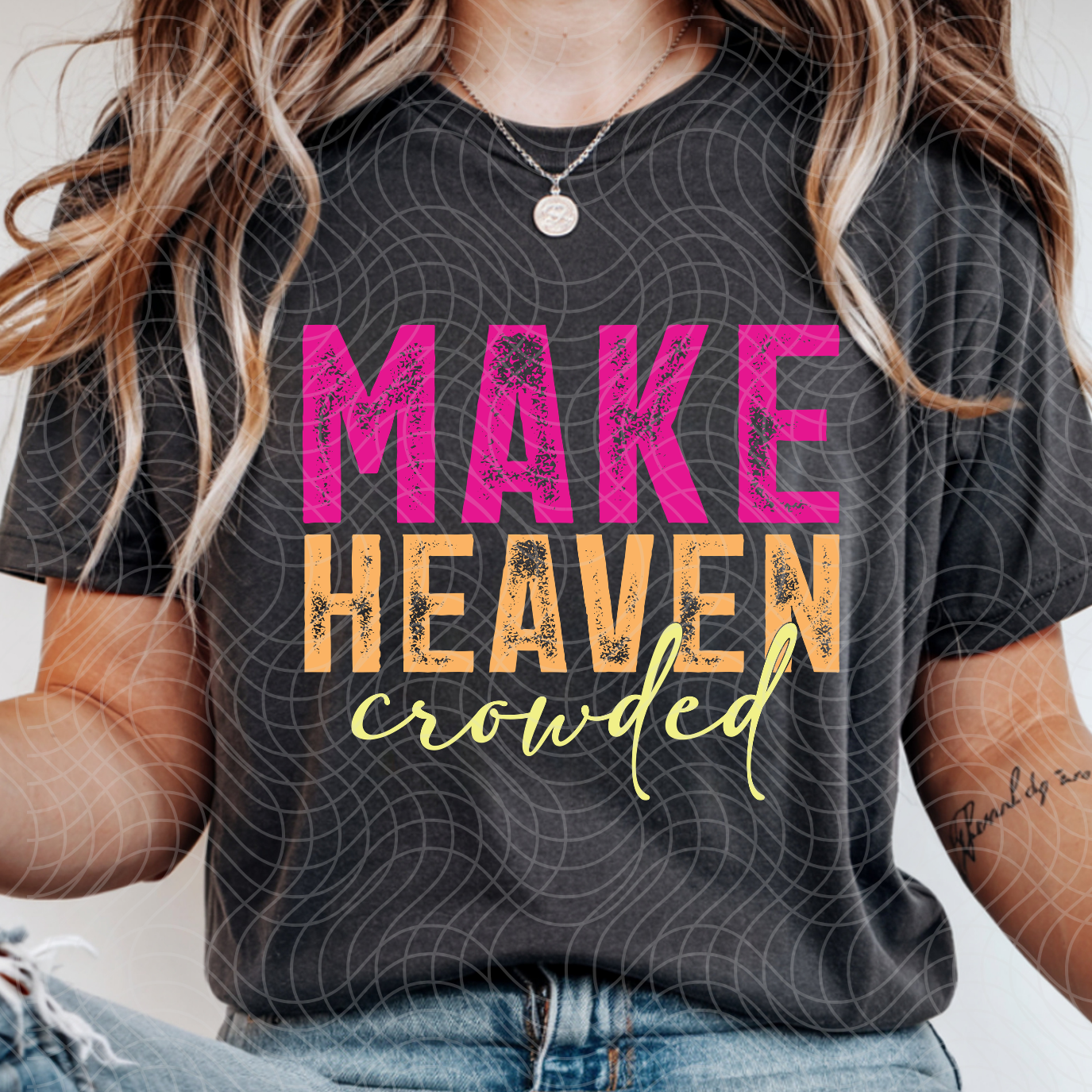 MAKE HEAVEN CROWDED - DTF TRANSFER