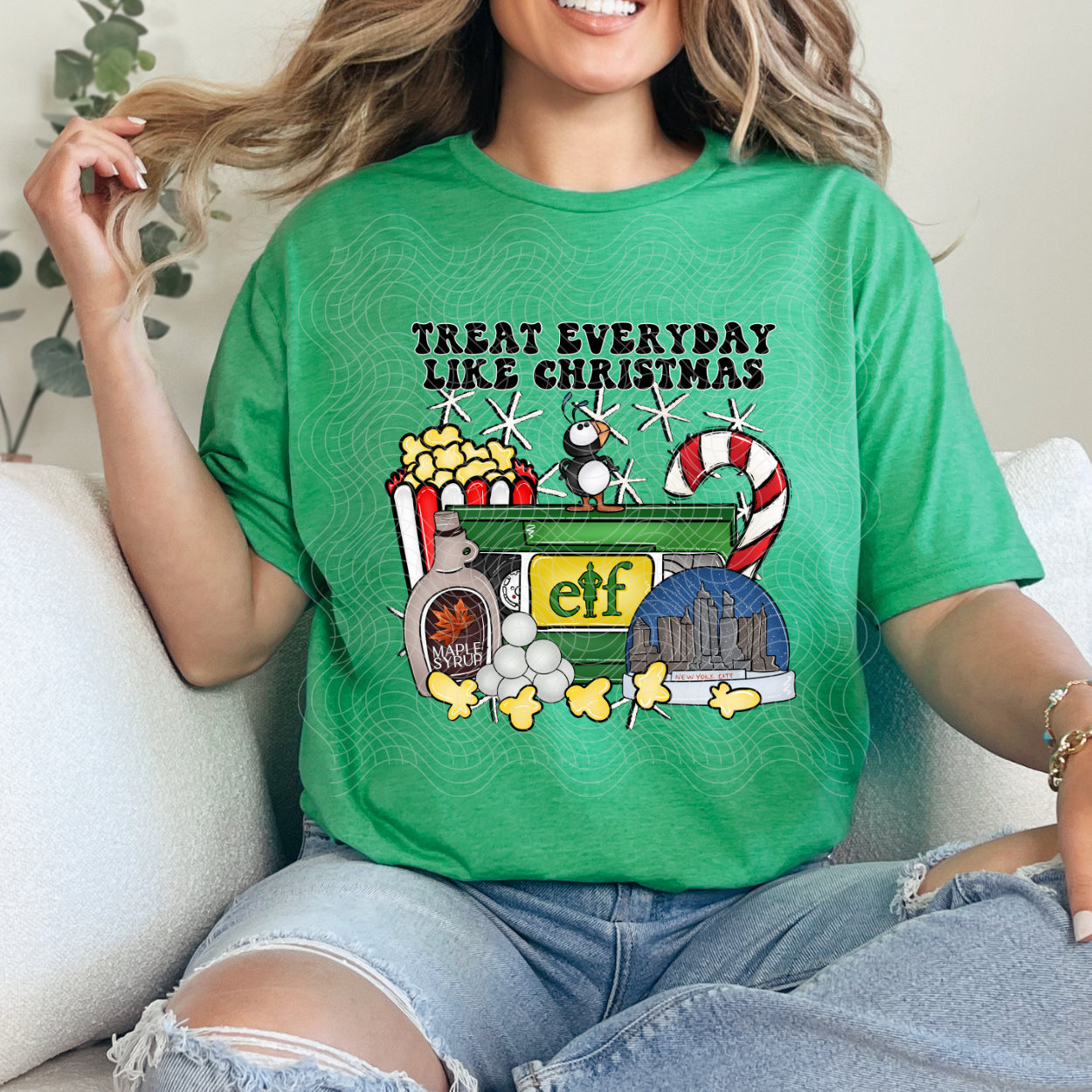 TREAT EVERYDAY LIKE CHRISTMAS - DTF TRANSFER