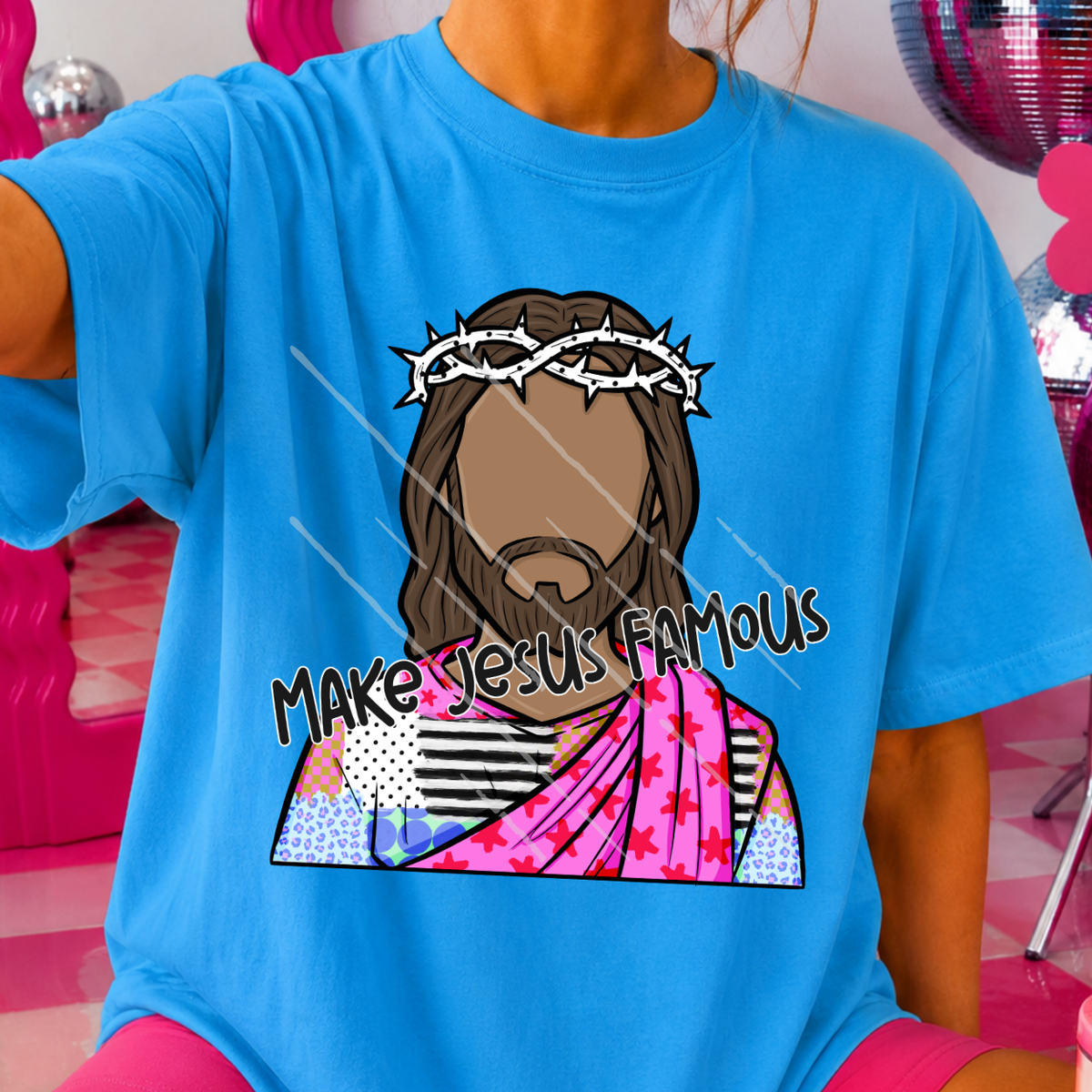 MAKE JESUS FAMOUS - DTF TRANSFER