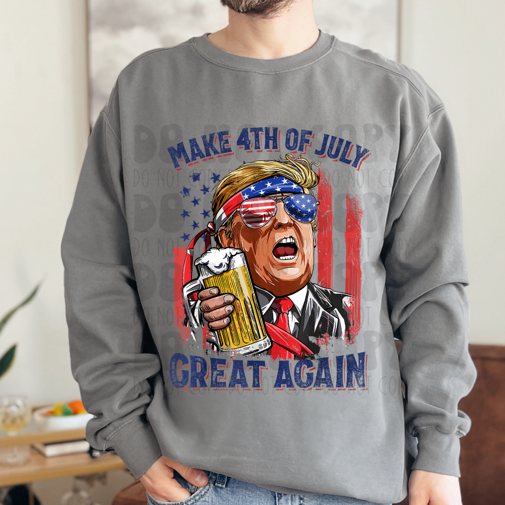 MAKE 4TH OF JULY GREAT AGAIN - DTF TRANSFER