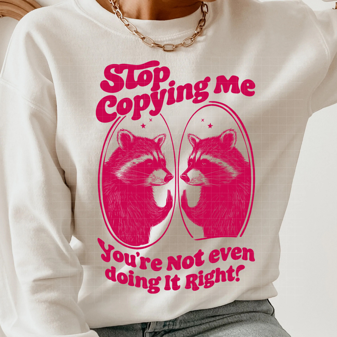 STOP COPYING ME RACOON - DTF TRANSFER