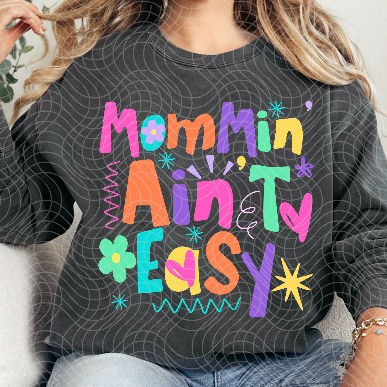 MOMMIN AIN'T EASY - DTF TRANSFER