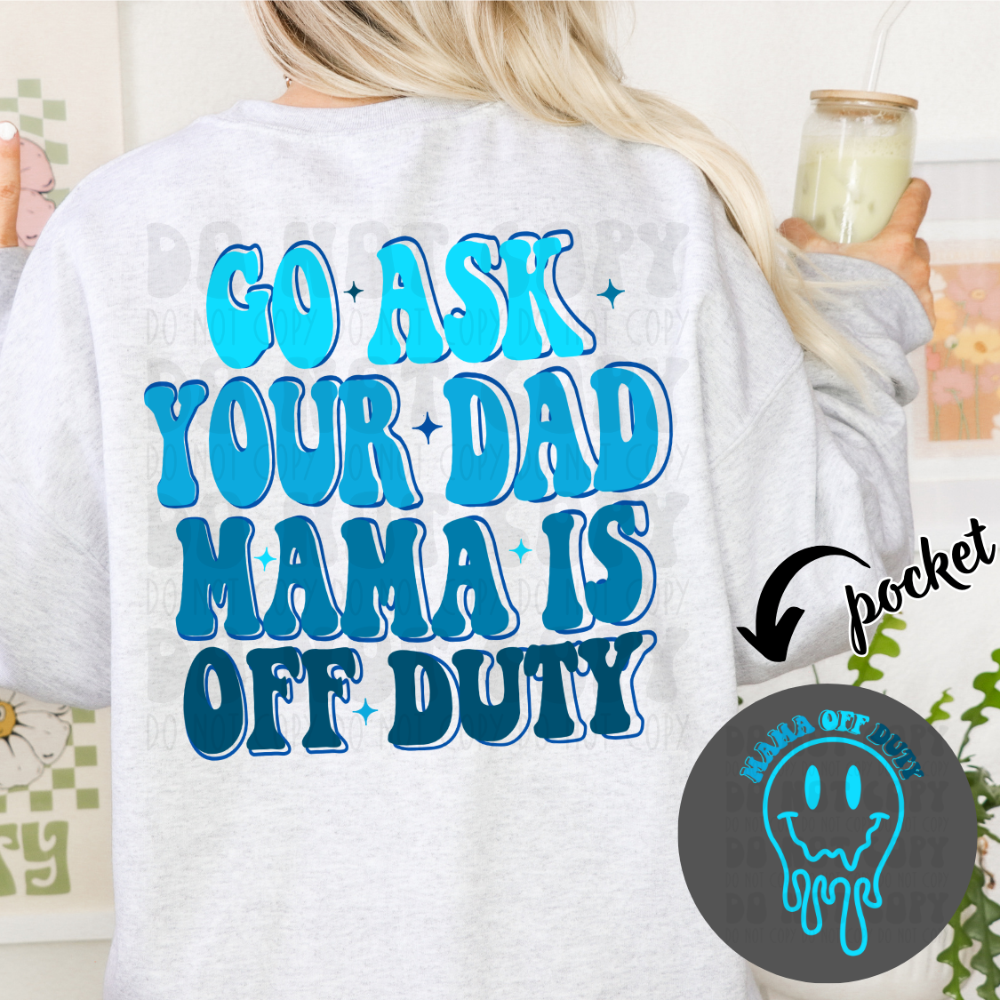 GO ASK YOUR DAD BLUE W/POCKET - DTF TRANSFER