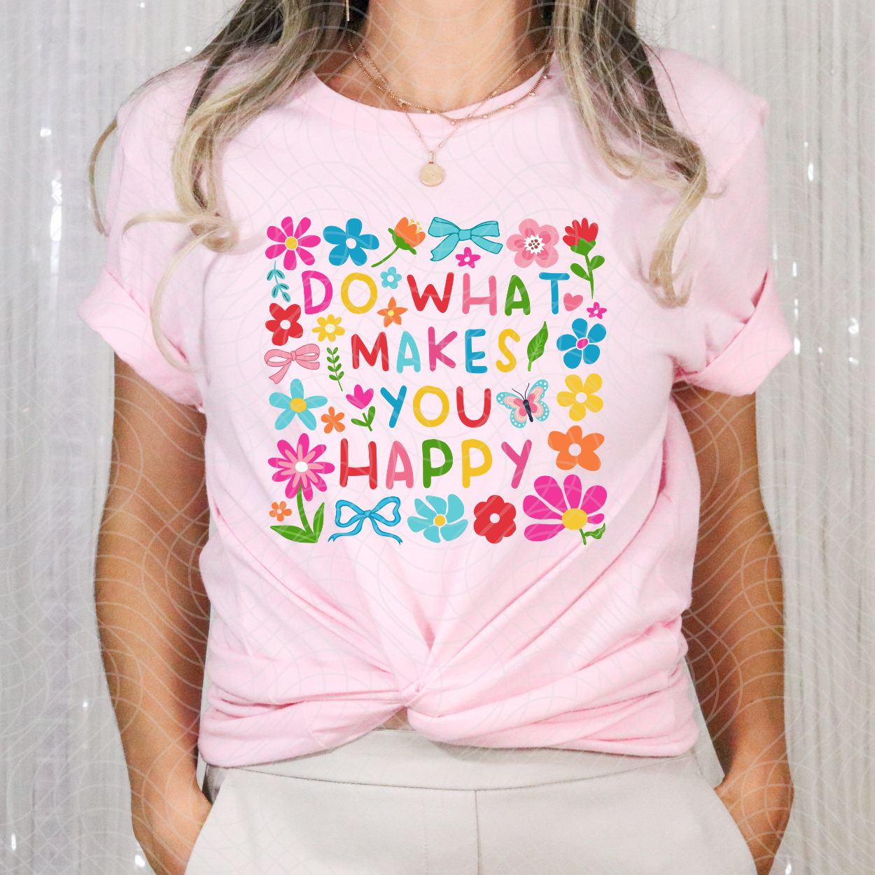 DO WHAT MAKES YOU HAPPY - DTF TRANSFER