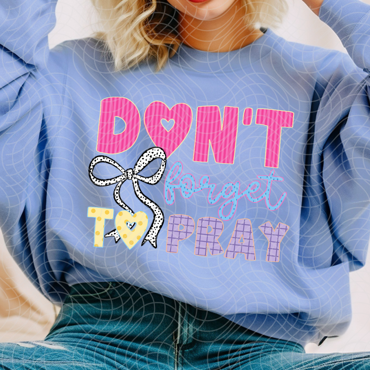 DON'T FORGET TO PRAY - DTF TRANSFER