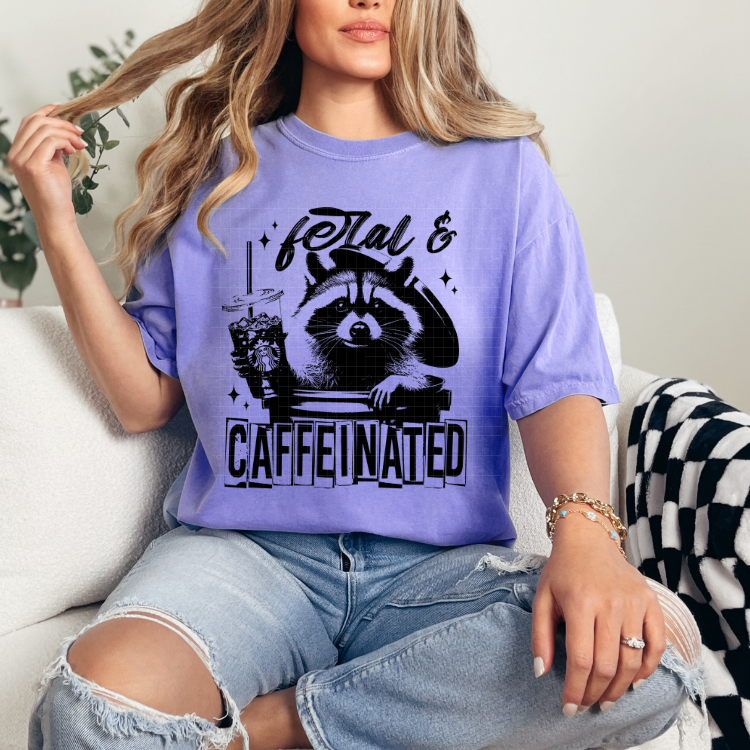 FERAL & CAFFEINATED - DTF TRANSFER