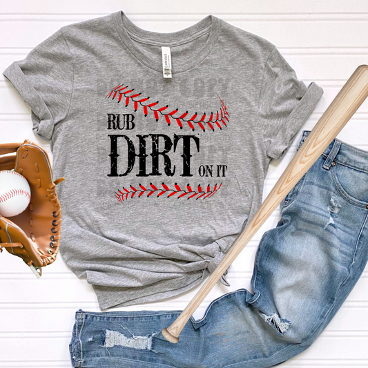 RUB DIRT ON IT - DTF TRANSFER