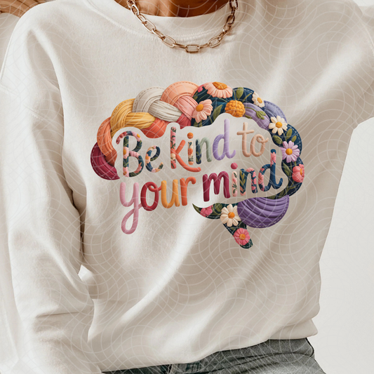 BE KIND TO YOUR MIND - DTF TRANSFER