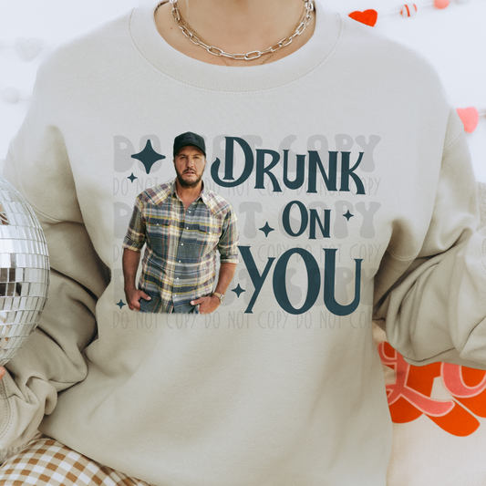 DRUNK ON YOU - DTF TRANSFER