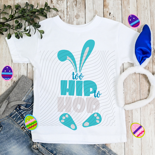 TOO HIP TO HOP BLUE - DTF TRANSFER