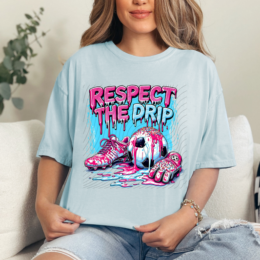 RESPECT THE DRIP SOCCER - DTF TRANSFER