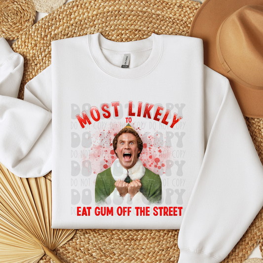 MOST LIKELY TO EAT GUM OFF THE STREET - DTF TRANSFER