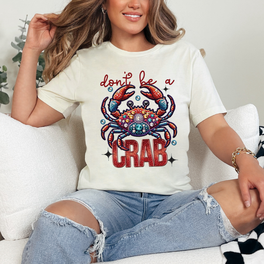 DON'T BE A CRAB - DTF TRANSFER